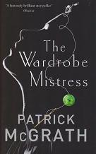 The Wardrobe Mistress by Patrick McGrath